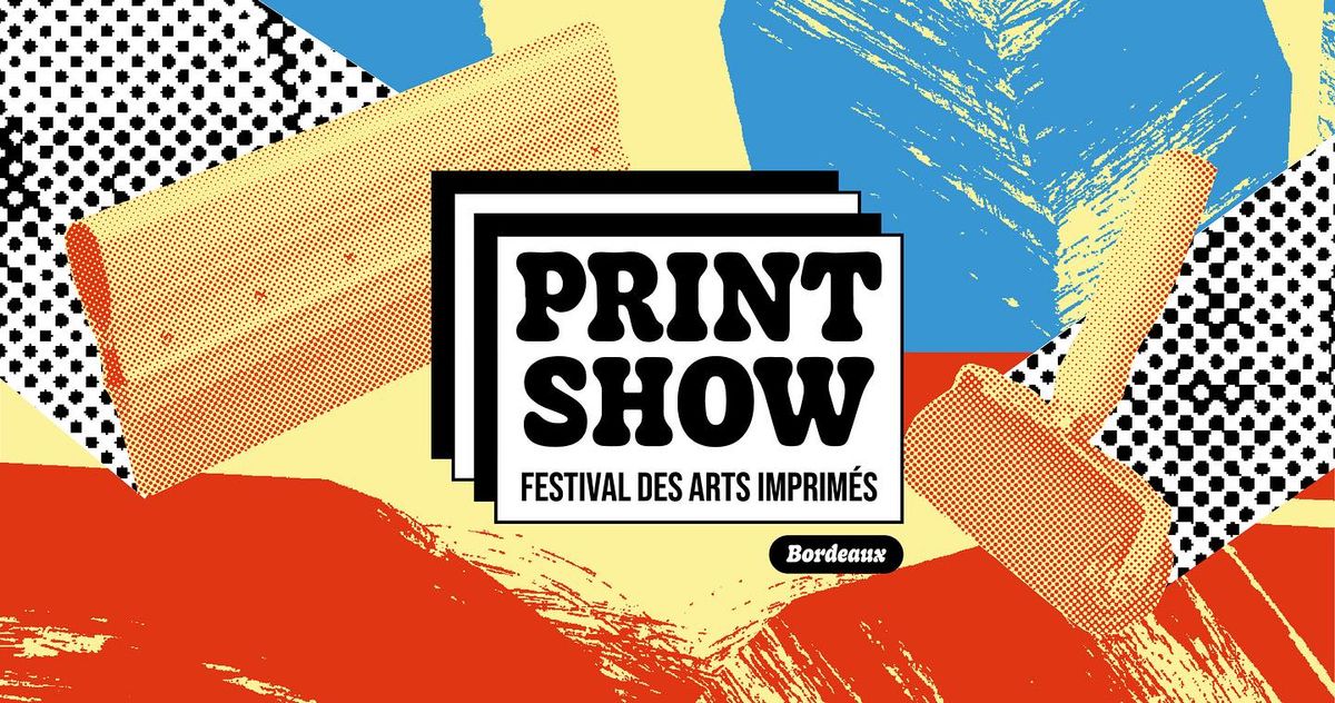 PRINTSHOW I Festival des arts imprim\u00e9s