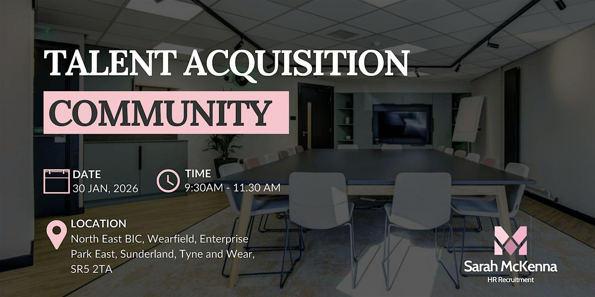 Talent Acquisition Community - North East