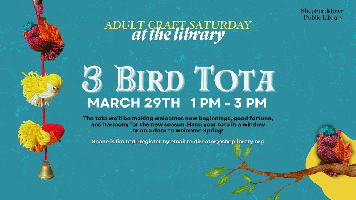 Adult Craft Workshop: 3 Bird Tota for Spring