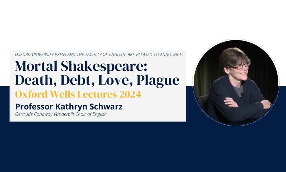 Mortal Shakespeare: Death, Debt, Love, Plague (Oxford Wells Lectures 2024)