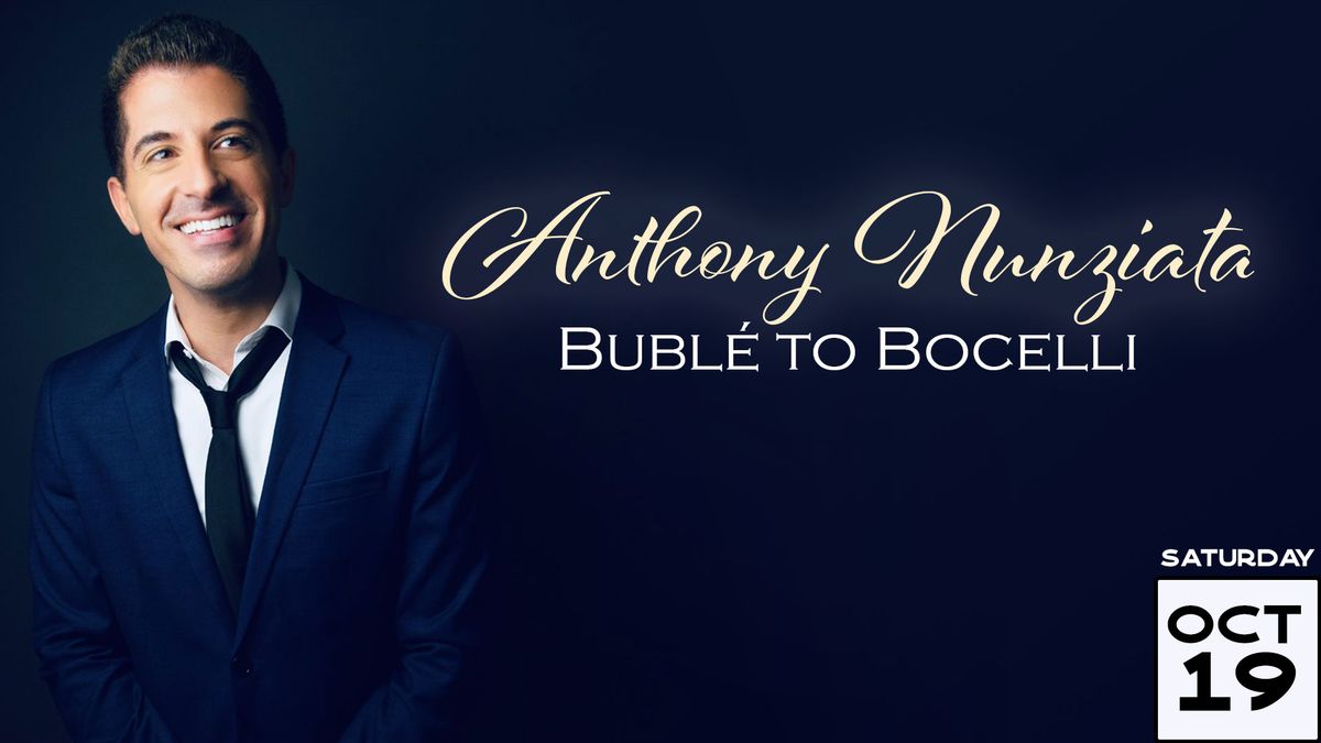 Anthony Nunziata: Bubl\u00e9 to Bocelli