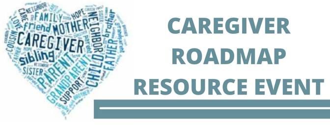 Caregiver Roadmap Resource Event