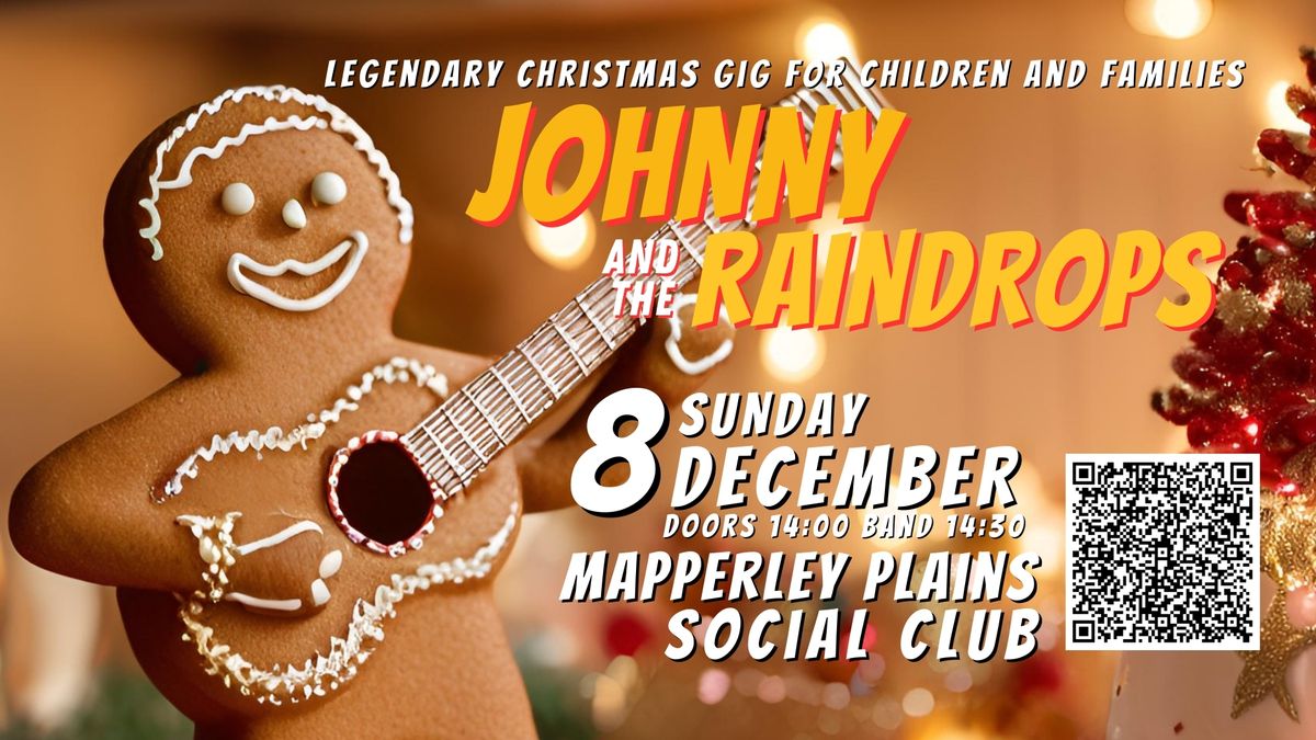 Johnny & the Raindrops Legendary Christmas gig for children and families