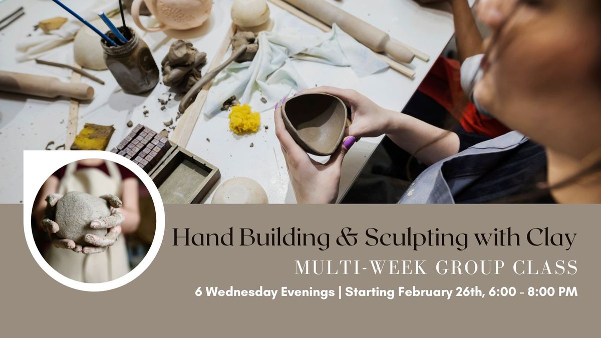 GROUP CLASS: Wednesday Evening Hand Building & Sculpting with Clay