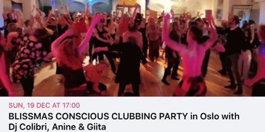 BLISSMAS CONSCIOUS CLUBBING PARTY in Oslo with Dj Colibri, Anine and Giita