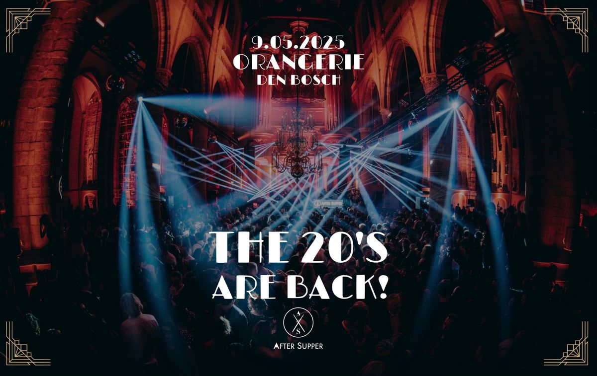 The 20's Are Back | Orangerie Den Bosch