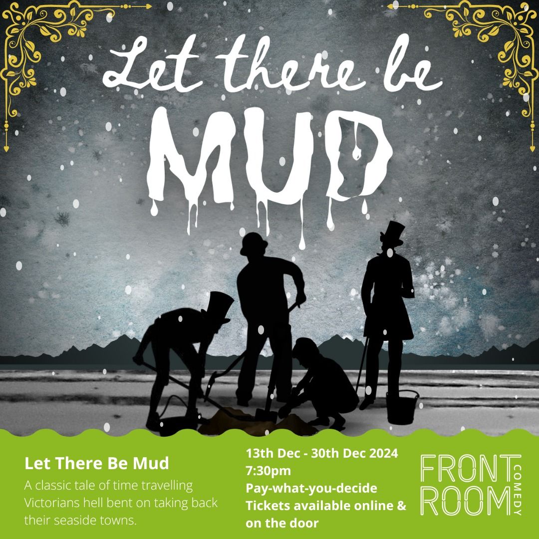 Let There Be Mud by Front Room Theatre