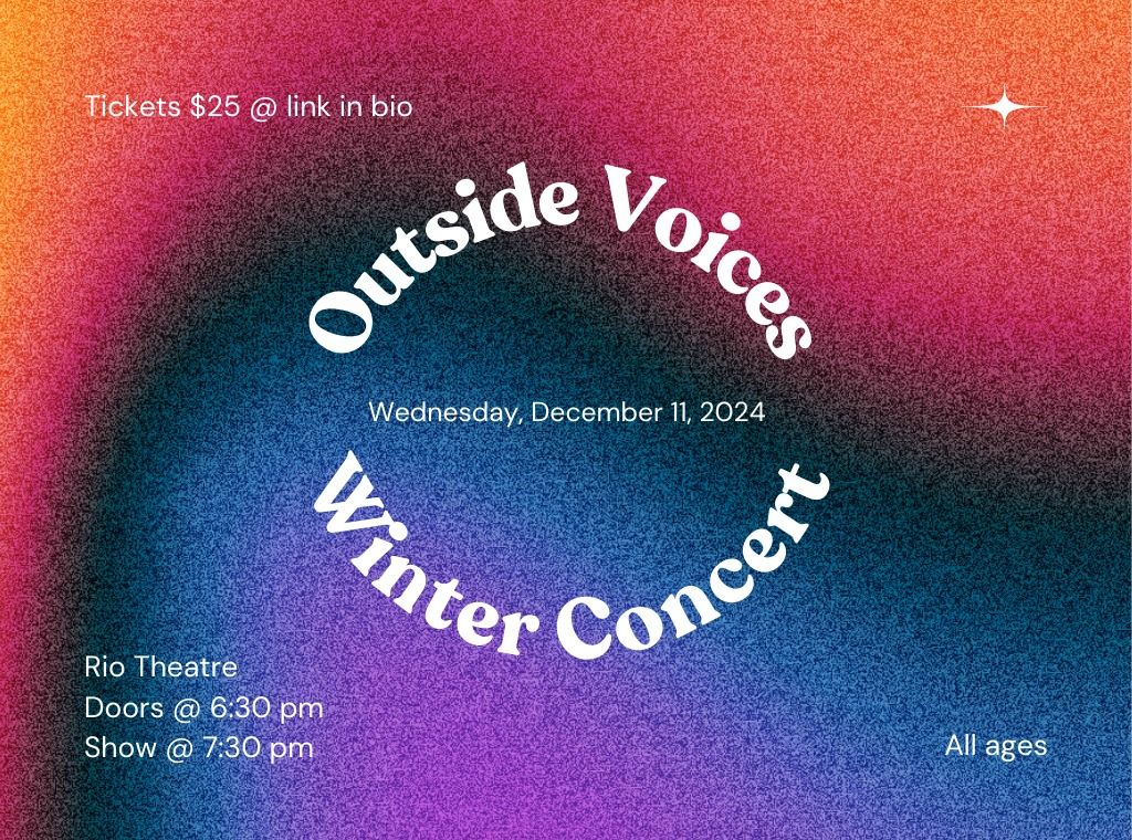 Outside Voices: Winter Concert at the Rio Theatre