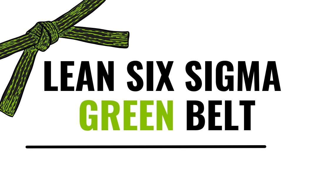 Lean Six Sigma - Green Belt 