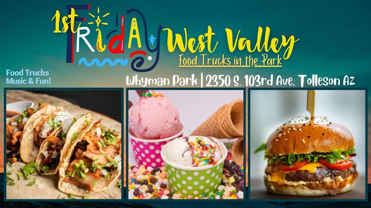 1st Fridays West Valley, Food Trucks in the Park | July Edition