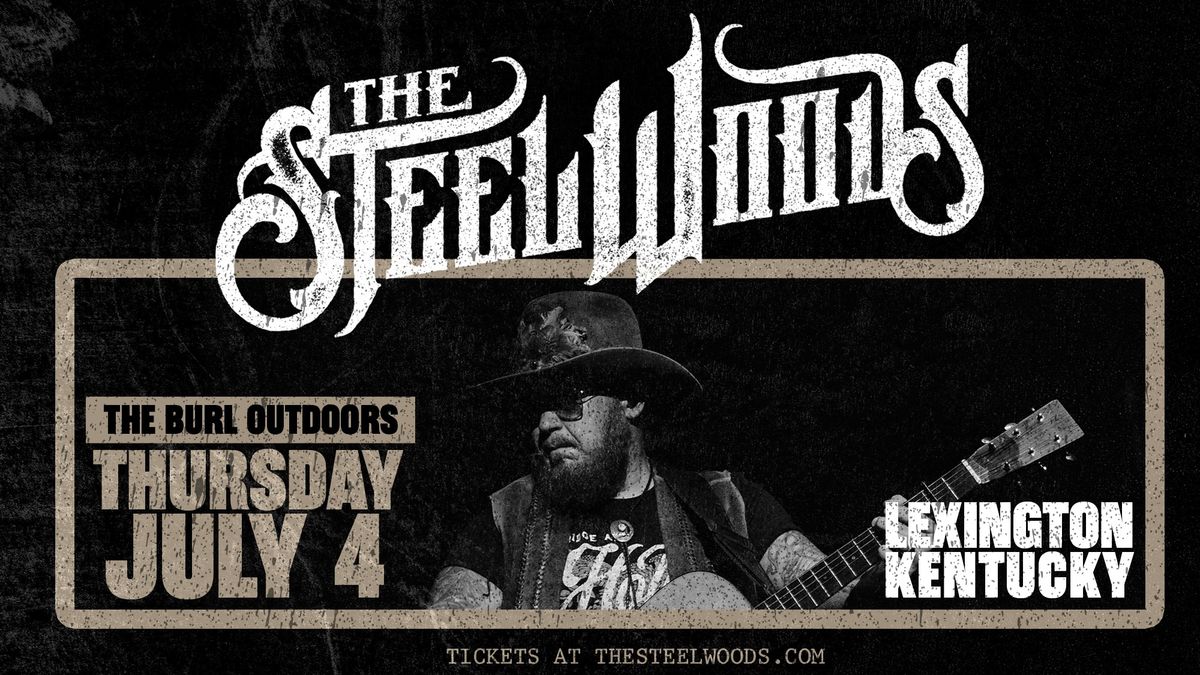 The Steel Woods - The Burl Outdoors - Lexington, KY