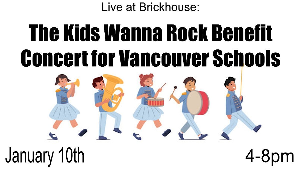 The Kids Wanna Rock Benefit Concert for Vancouver Public Schools