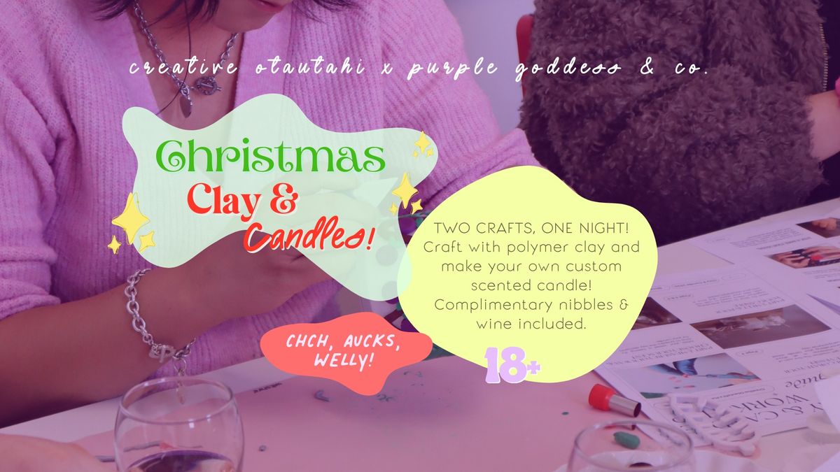 \ud83c\udf84 Christmas Clay & Candles - Christchurch! \ud83c\udf81