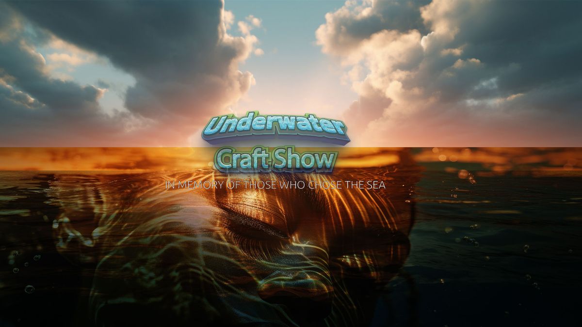 The Underwater Craft Show (for those who chose the sea) 