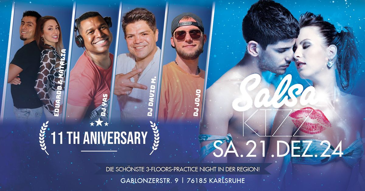 \u265b SALSA KIZZ \u265b 11TH ANNIVERSARY \u265b 3 FLOORS SALSA, BACHATA, KIZOMBA \u265b