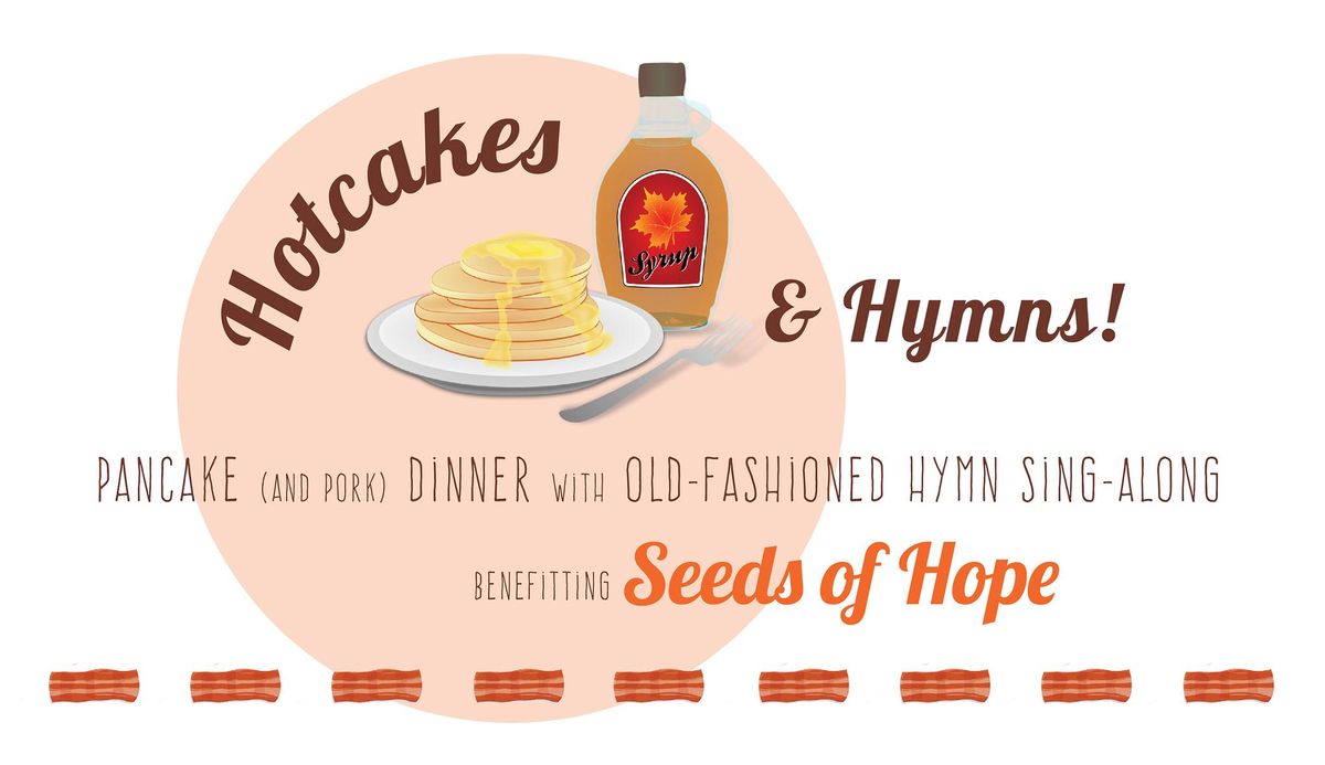 Hotcakes & Hymns: Pancake Dinner and Hymn Sing-a-Long