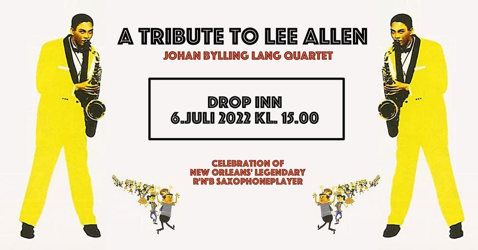 Tribute to Lee Allen - Johan Bylling Lang Quartet