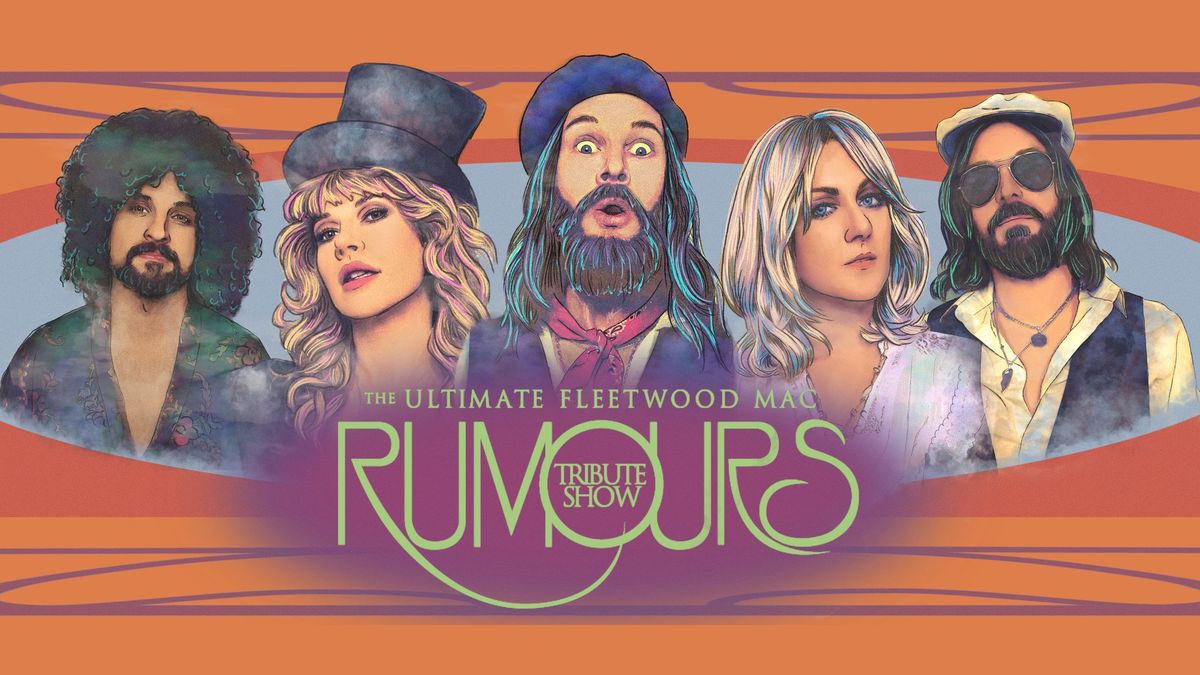 RUMOURS: The Ultimate Fleetwood Mac Tribute Show