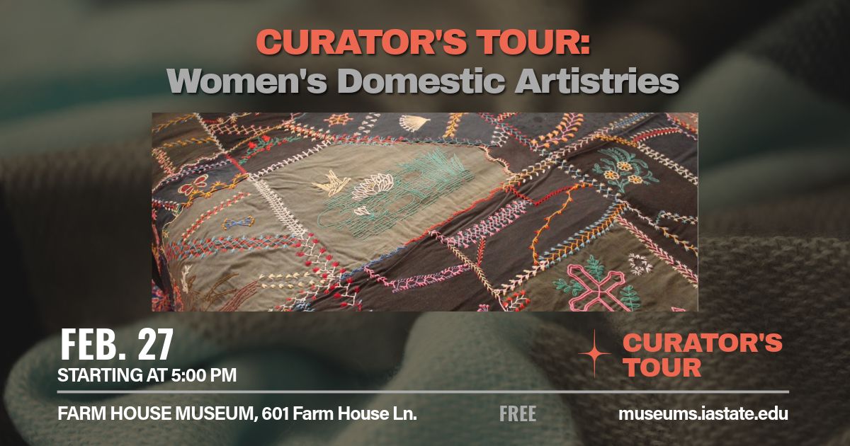 Curator\u2019s Tour: "Women\u2019s Domestic Artistries 1860\u20131910"