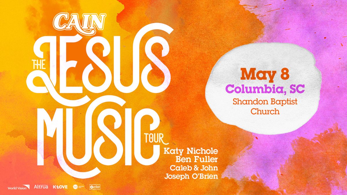 CAIN The Jesus Music Tour - Columbia, SC