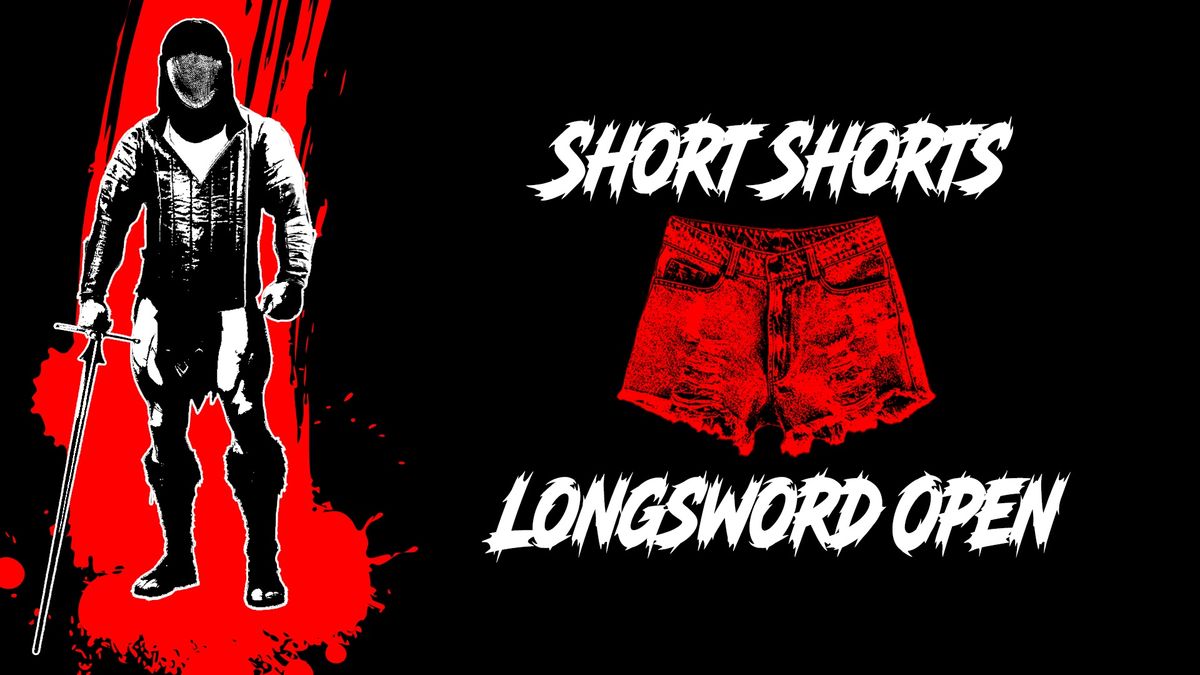 Short Shorts - HEMA Longsword OPEN