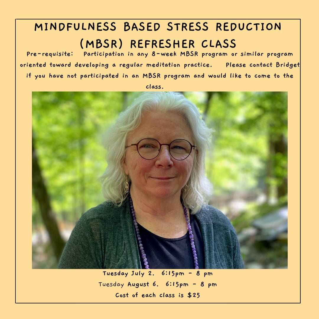 Mindfulness Based Stress Reduction (MBSR) Refresher Class
