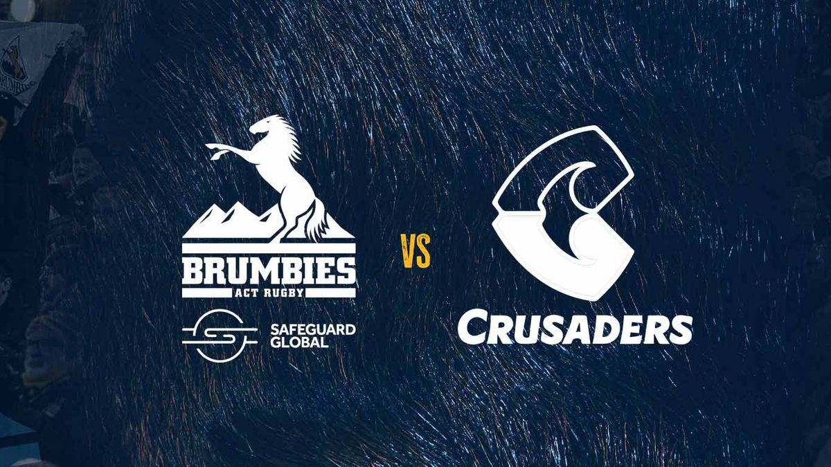 Rd 16 - Safeguard Global ACT Brumbies v Crusaders