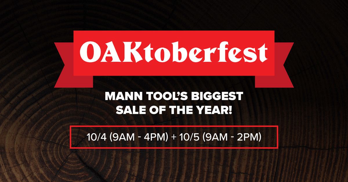 OAKtoberfest! Mann Tool's BIGGEST sale of the year! 