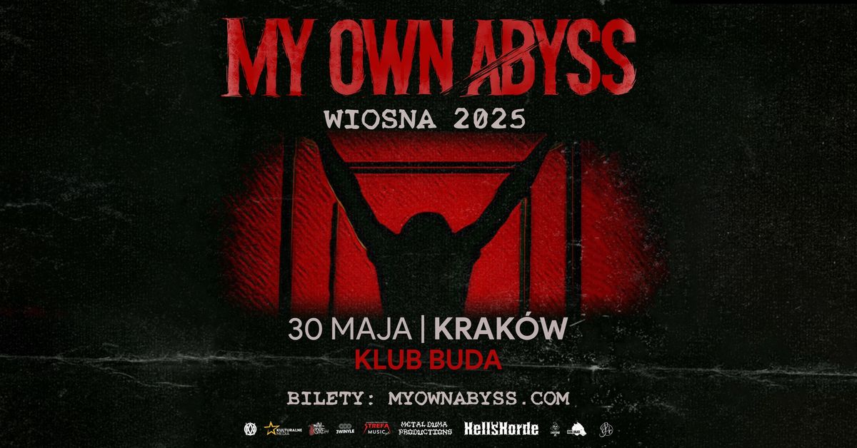 MY OWN ABYSS + TBA \/ 30.05.2025 \/ Krak\u00f3w, Klub Buda