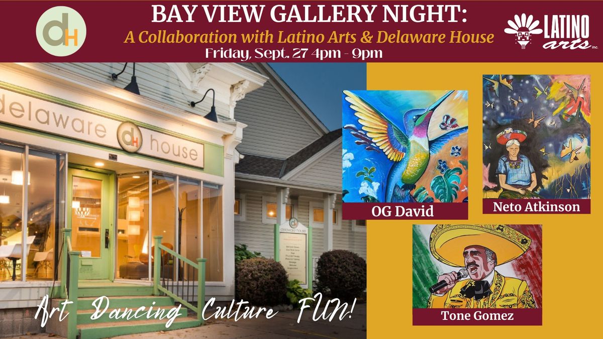 Bay View Gallery Night: A Collaboration with Latino Arts & Delaware House