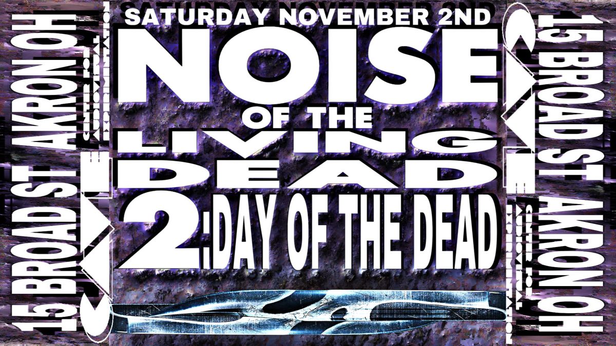 [NOISE OF THE LIVING DEAD 2: DAY OF THE DEAD]