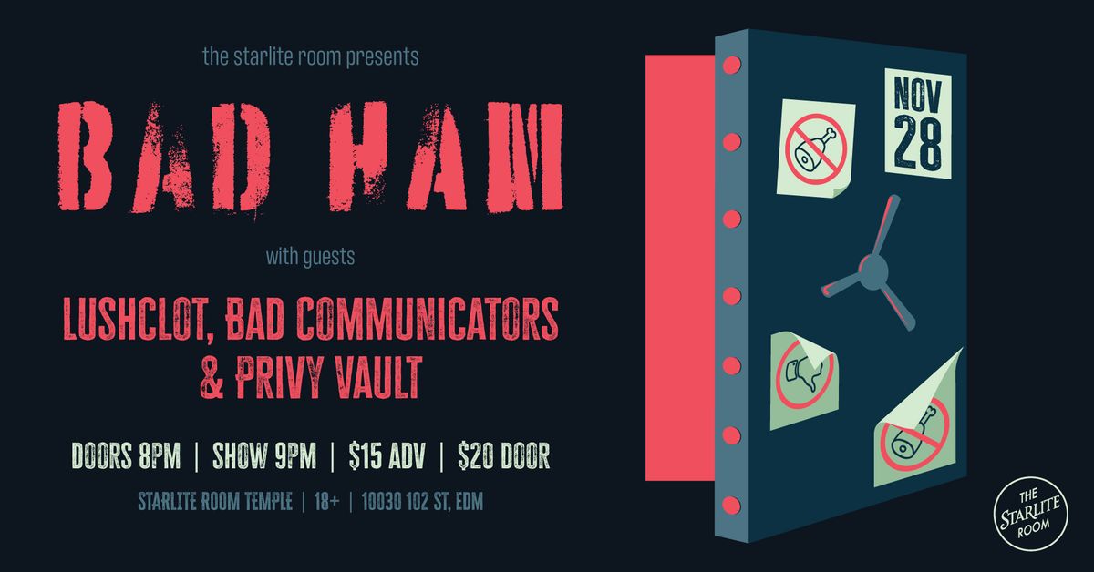 Bad Ham w\/ Lushclot, Bad Communicators & Privy Vault