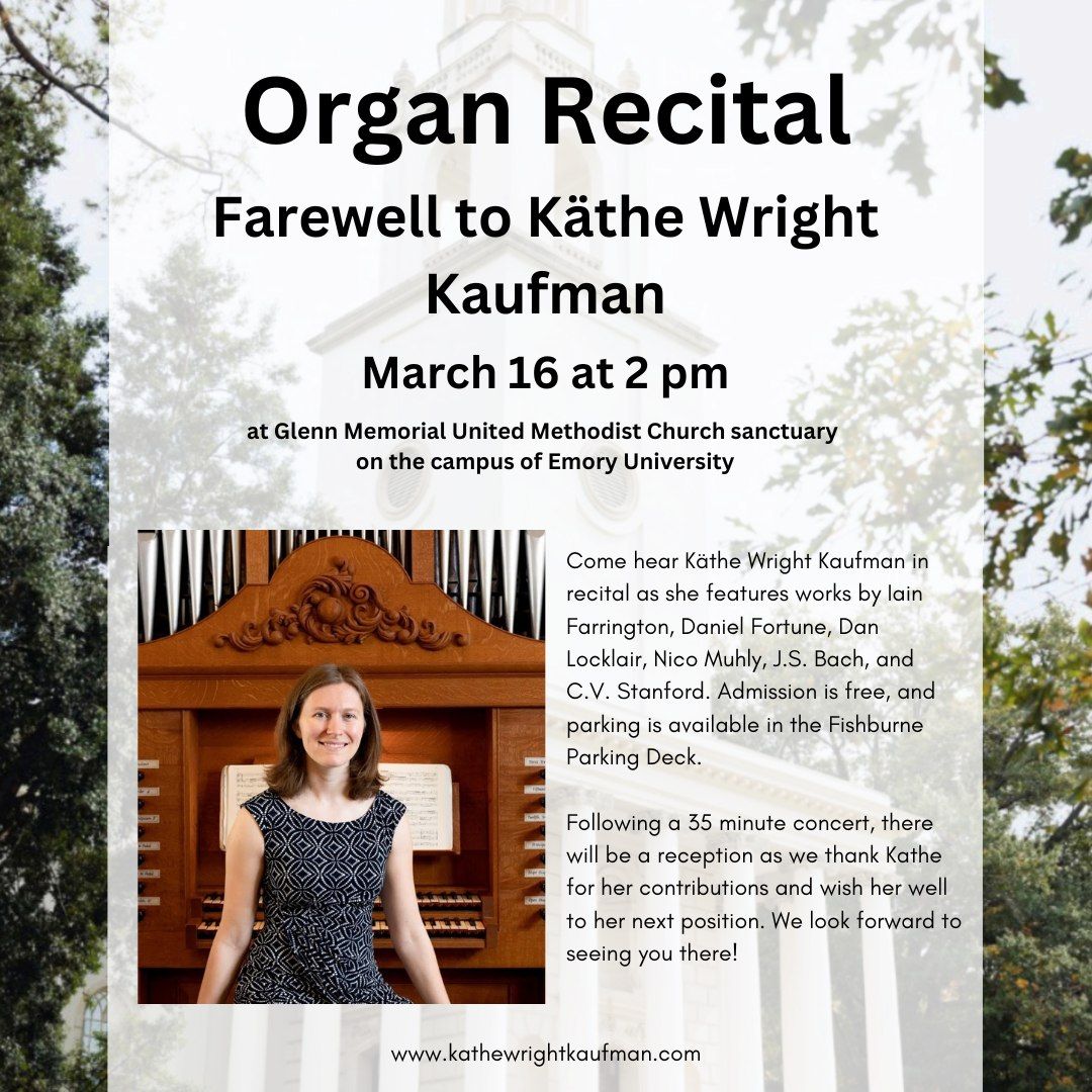 Organ Recital & Farewell to K\u00e4the Wright Kaufman