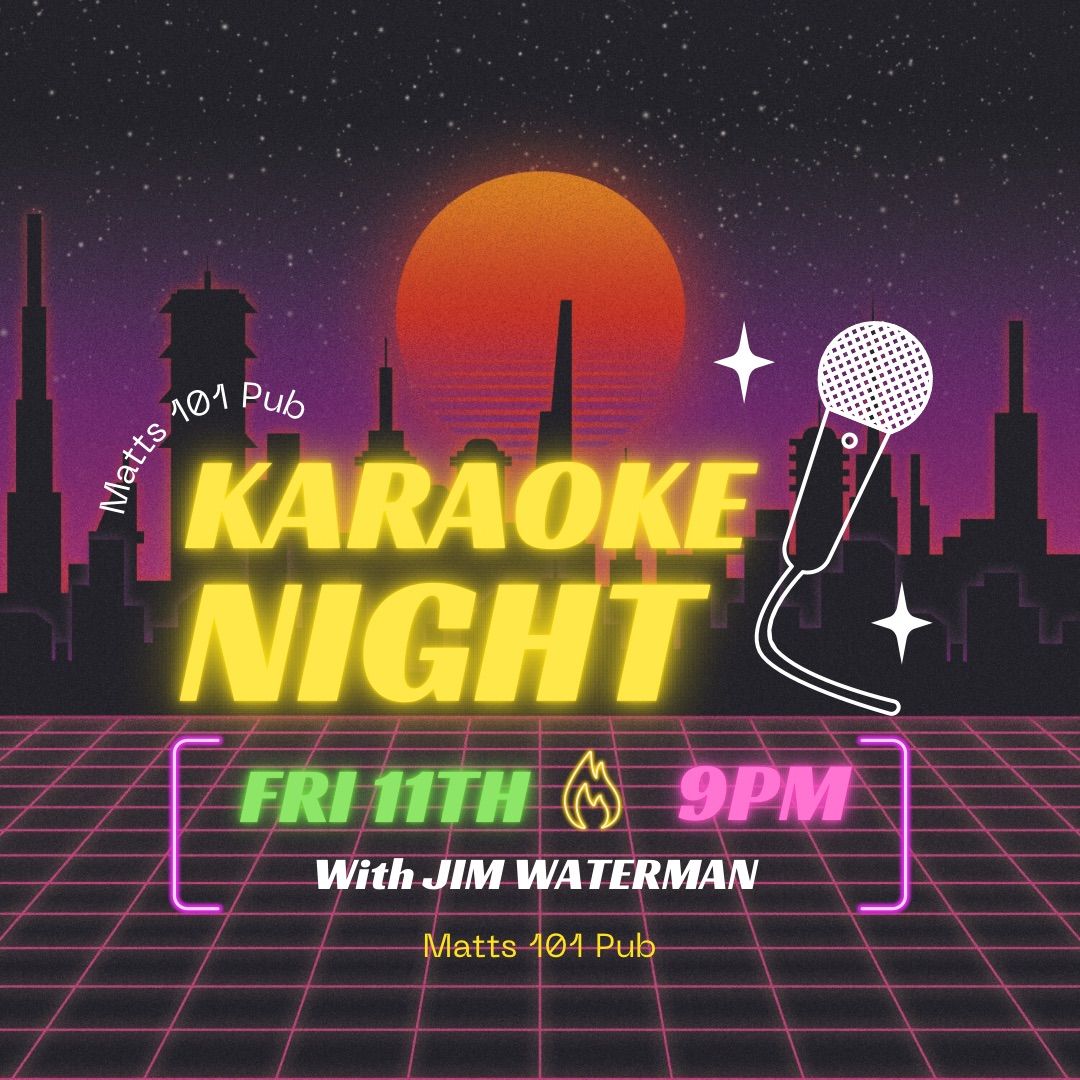 KARAOKE OCTOBER 11TH @ 9PM \ud83e\udd29WITH JIM WATERMAN\u203c\ufe0f