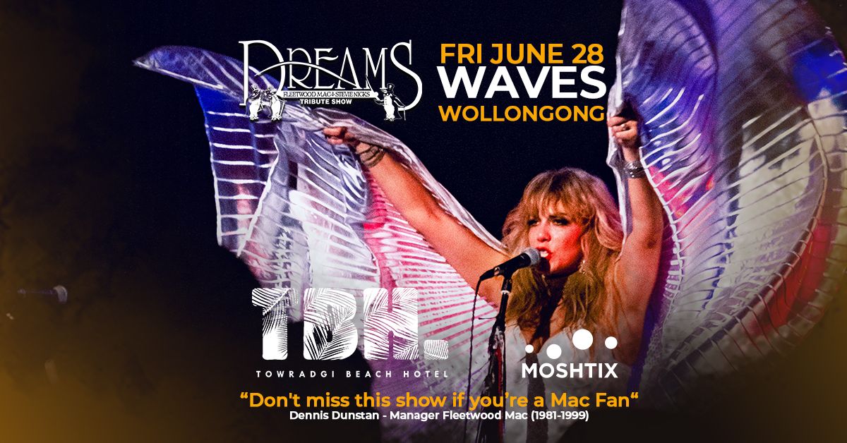 TOWRADGI BEACH | DREAMS Fleetwood Mac & Stevie Nicks Show at WAVES (GA Standing)