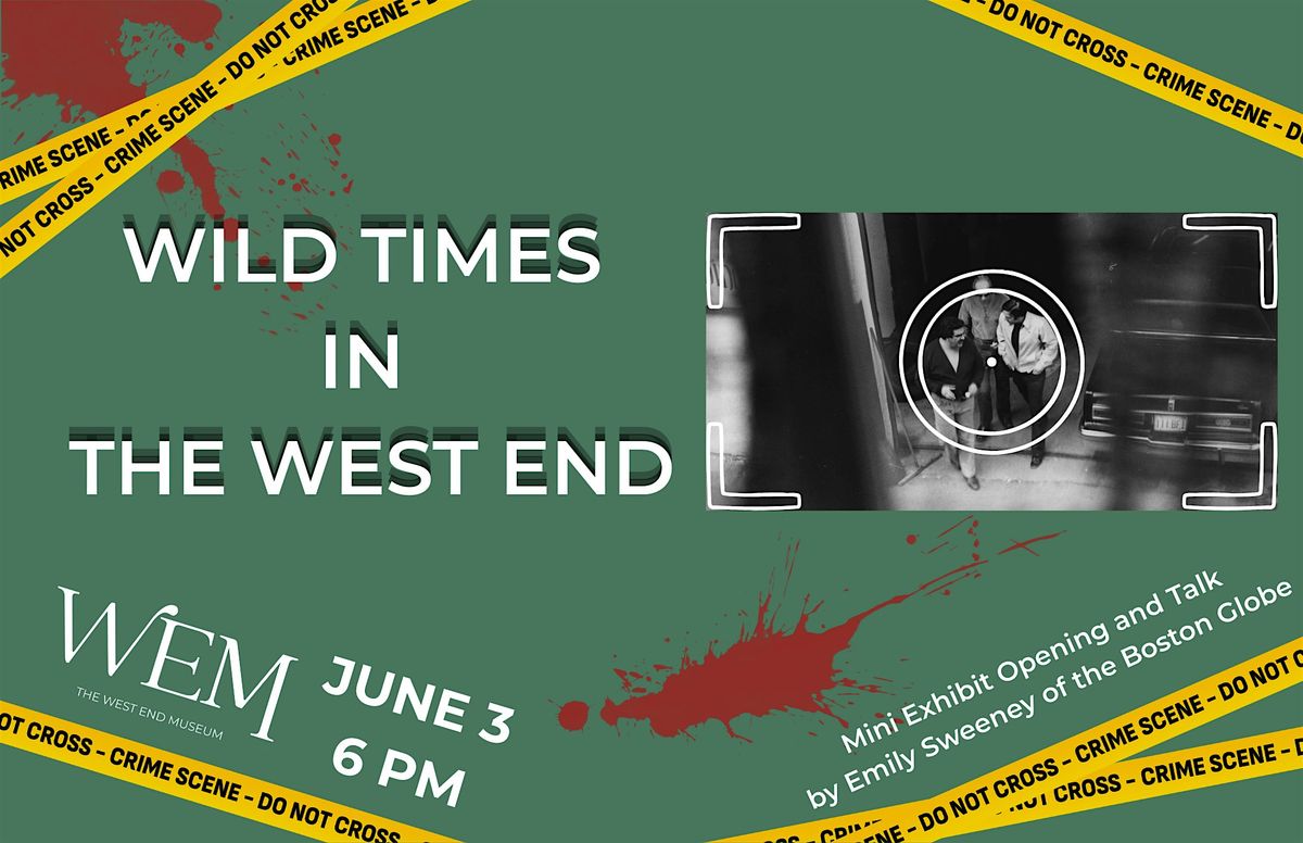 Wild Times in the West End: Exhibit Opening and Talk