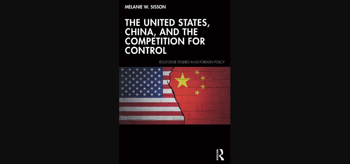 The United States, China, and Competition for Control w. Dr. Melanie Sisson