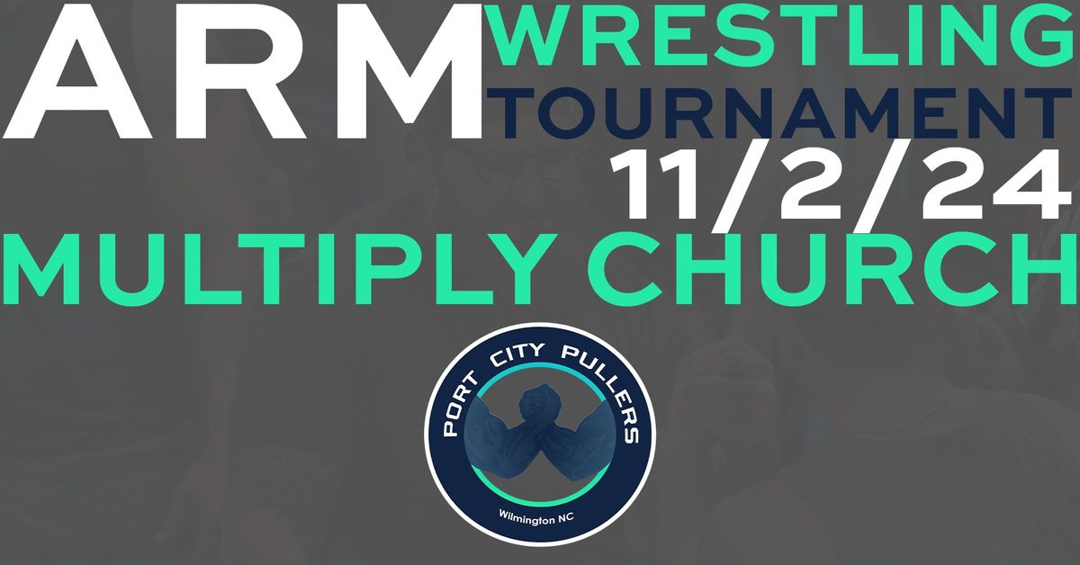 Arm Wrestling Tournament - Wilmington, North Carolina