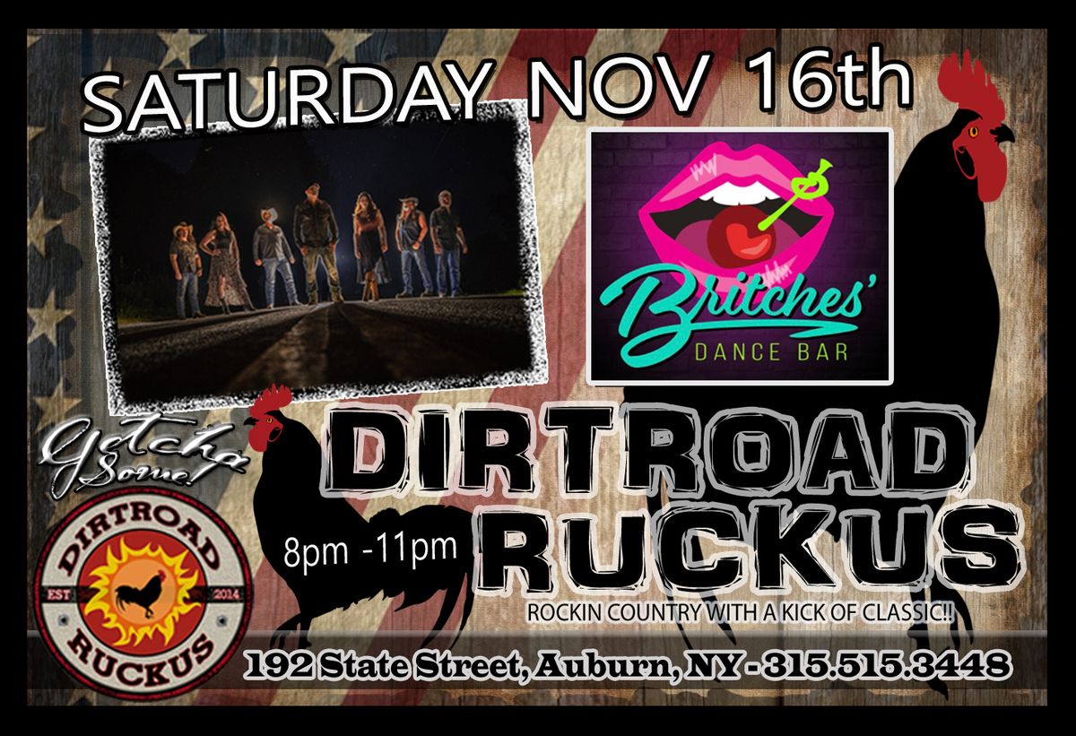 Dirtroad Ruckus at Britches Dance Bar in Auburn NY 8pm-11pm