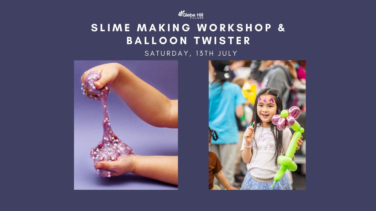FREE Slime Making Workshop & Balloon Twister 