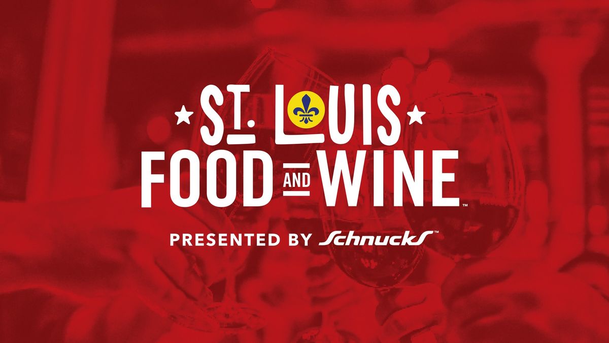 St. Louis Food And Wine Presented By Schnucks