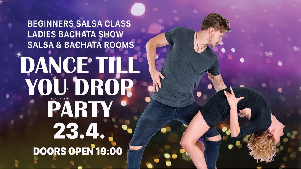 Dance Till You Drop Party & Beginners Salsa class 23.4.
