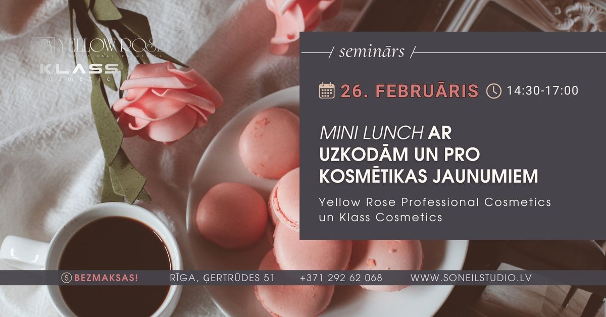 Mini-lunch ar uzkod\u0101m un profesion\u0101l\u0101s kosm\u0113tikas Yellow Rose un Klass Cosmetics jaunumiem