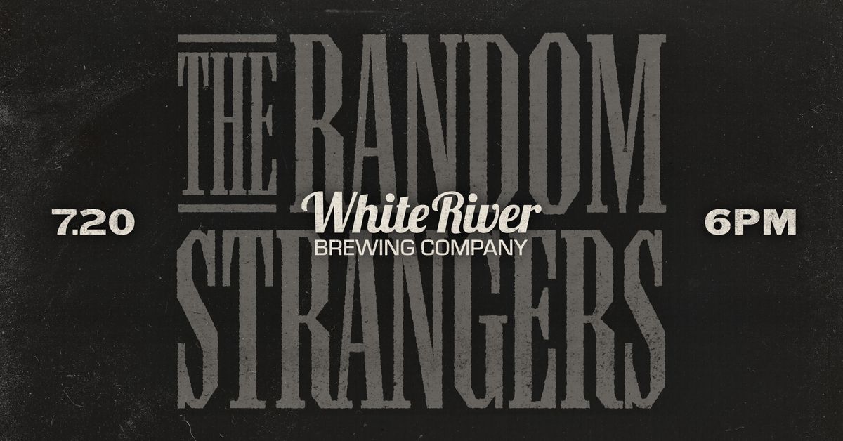 The Random Strangers at White River Brewing