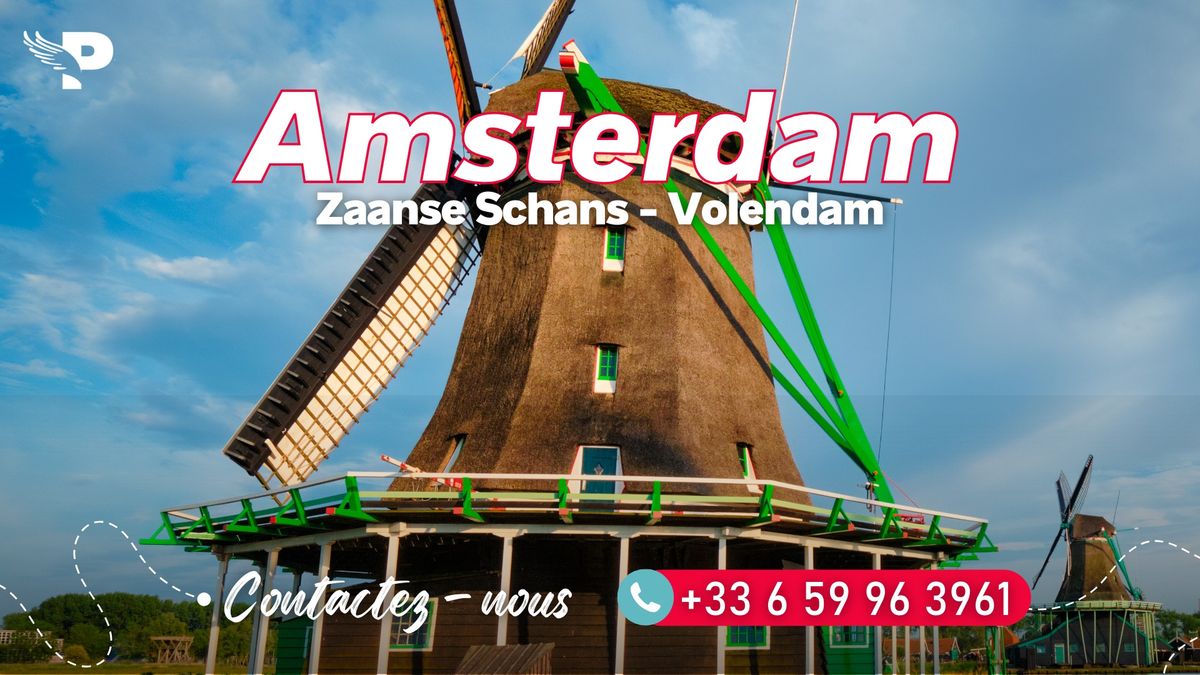  ?? AMSTERDAM? PUEBLOS DES MOULINS Zaanse Schans - Volendam - ??90\u20ac??85\u20ac 26-28 juil ?? AMST