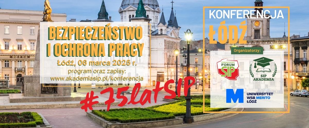 II Konferencja: Bezpiecze\u0144stwo i Ochrona Pracy   #75latSIP