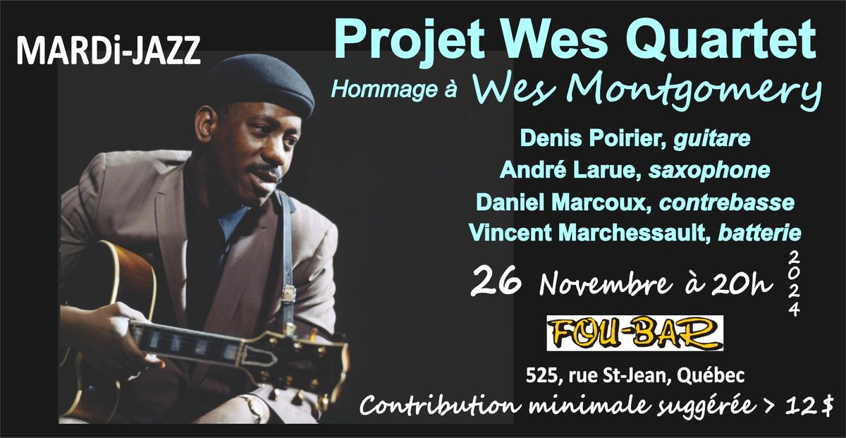 Projet Wes Quartet > Hommage \u00e0 Wes Montgomery au Mardi-Jazz