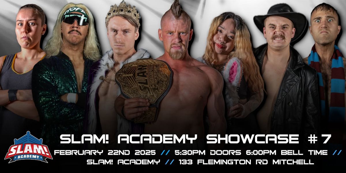 SLAM! Academy Showcase #7