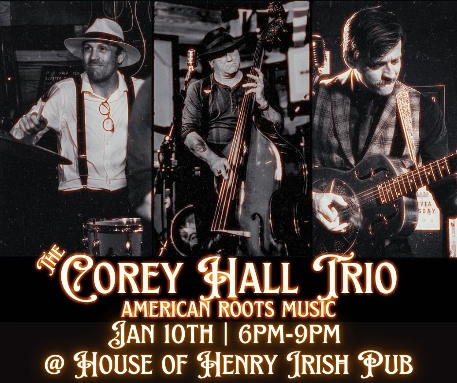 Corey Hall Trio at House of Henry Irish Pub