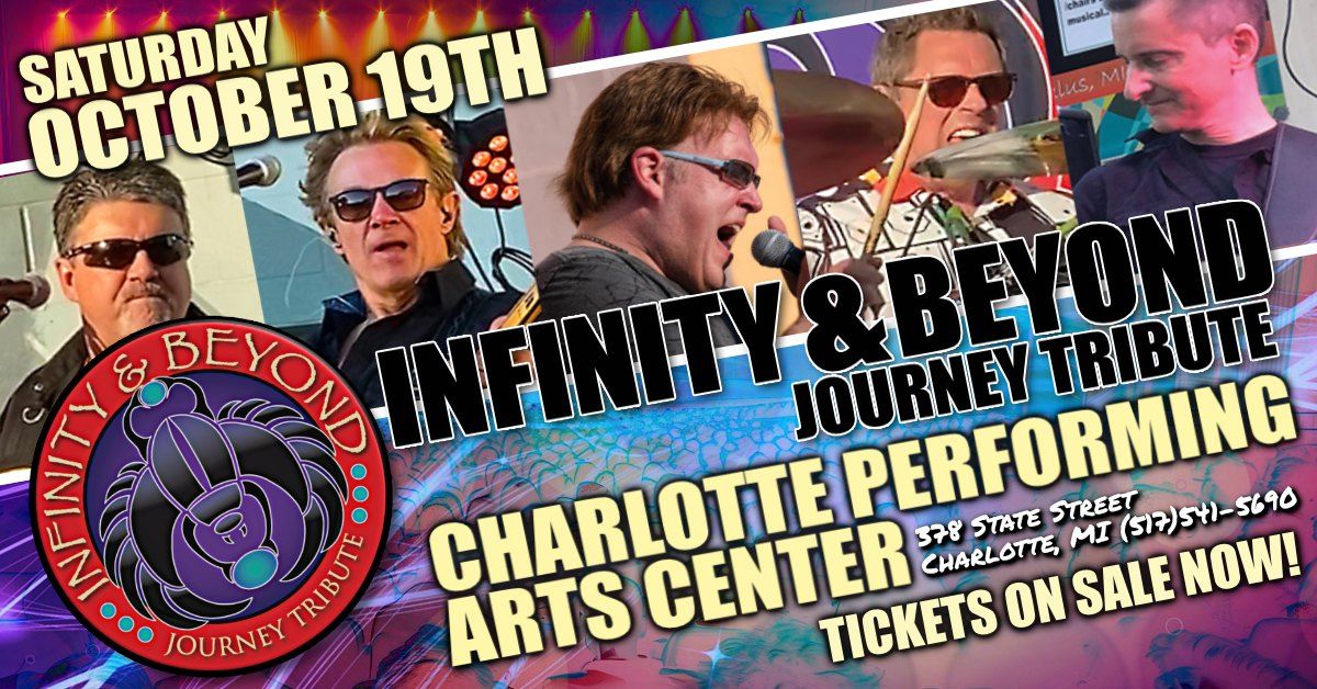 INFINITY & BEYOND JOURNEY TRIBUTE ROCKS  THE CHARLOTTE, MI PERFORMING ARTS CENTER